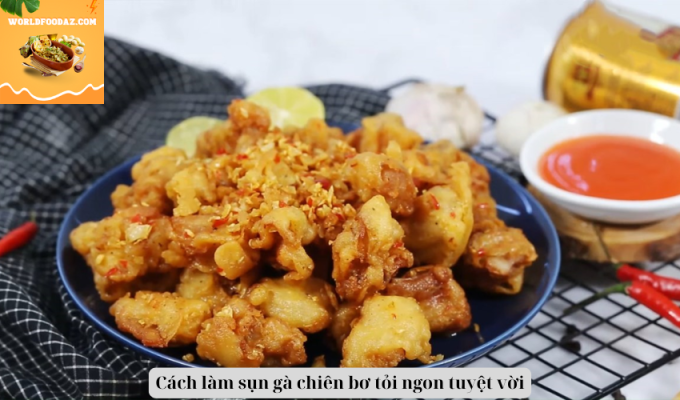 Cách làm sụn gà chiên bơ tỏi ngon tuyệt vời