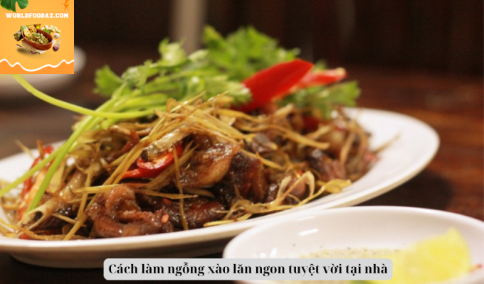 Cách làm ngỗng xào lăn ngon tuyệt vời tại nhà